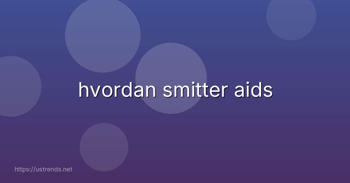 hvordan smitter aids