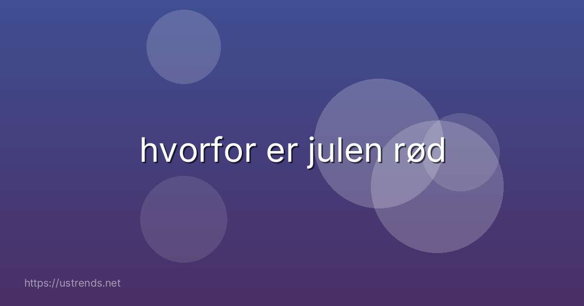 hvorfor er julen rød