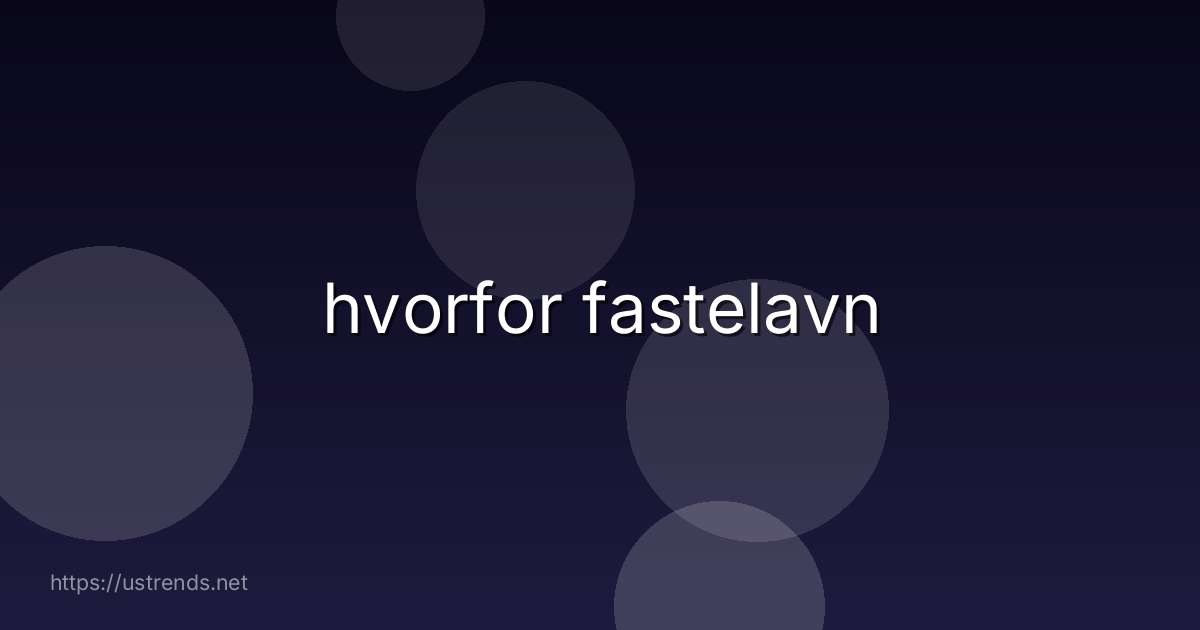 hvorfor fastelavn