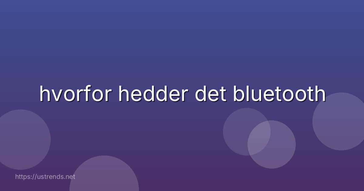 hvorfor hedder det bluetooth