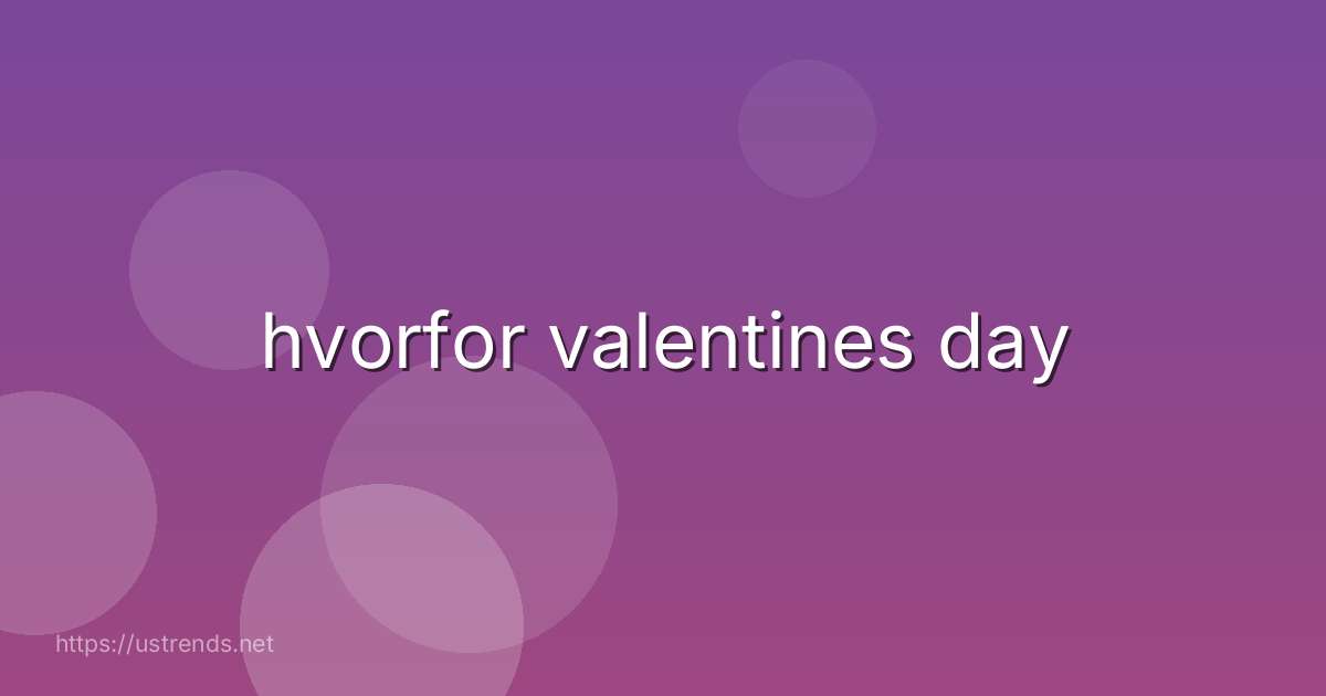 hvorfor valentines day