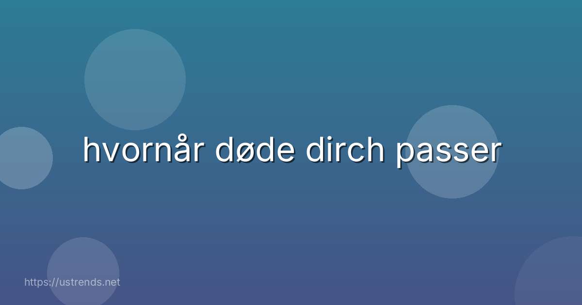 hvornår døde dirch passer