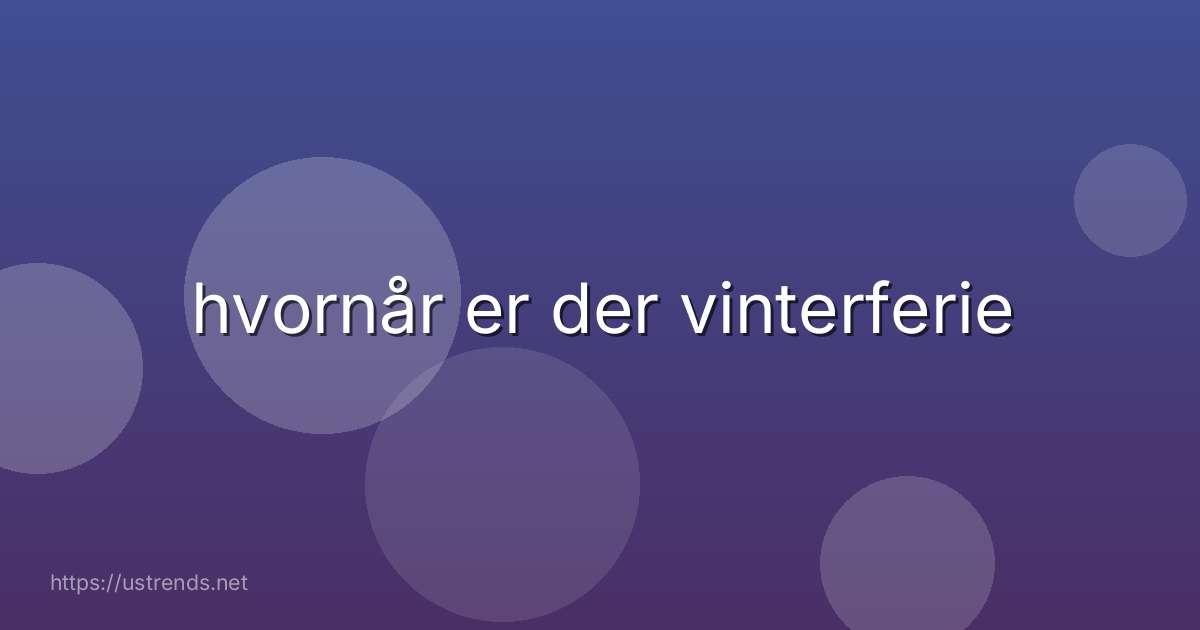 hvornår er der vinterferie
