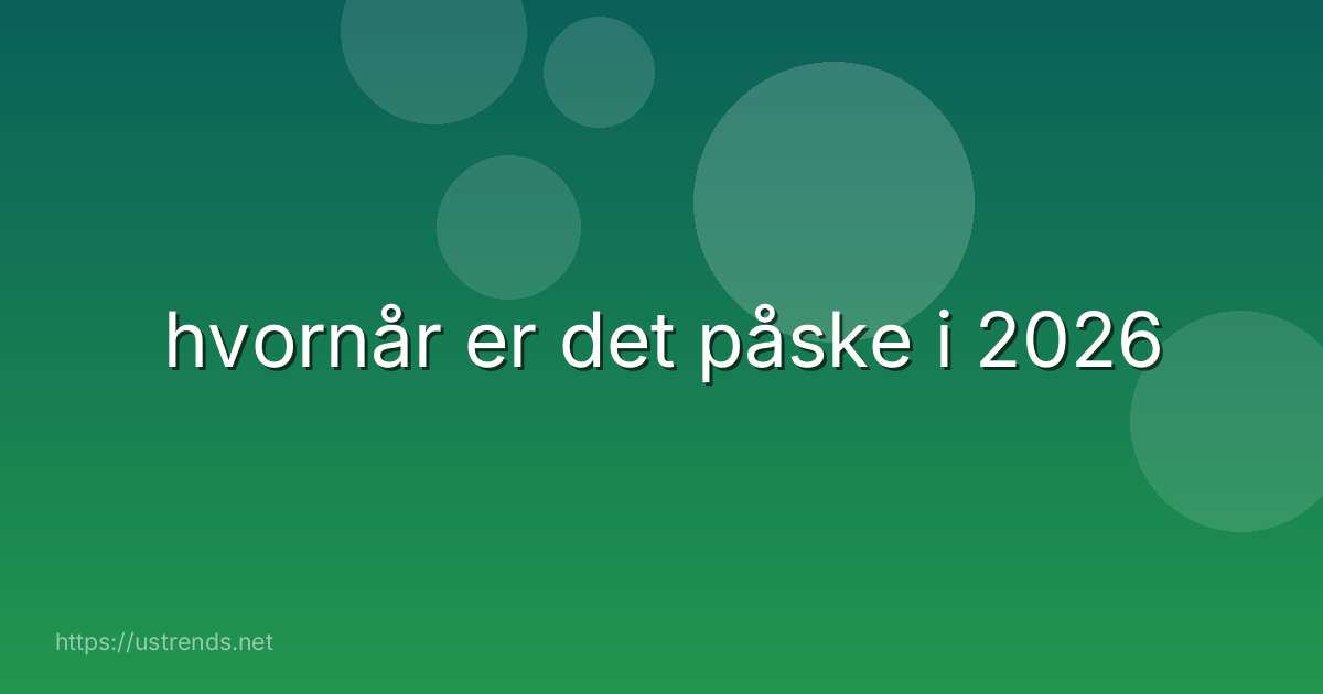 hvornår er det påske i 2026