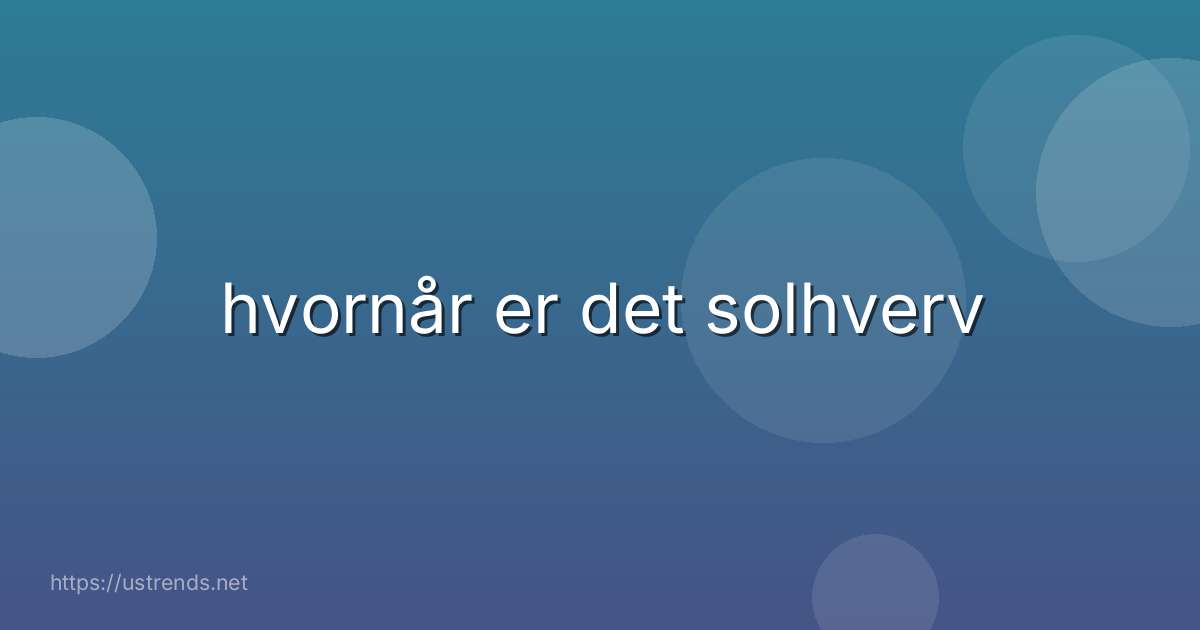 hvornår er det solhverv