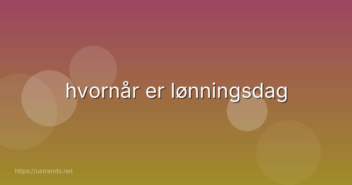 hvornår er lønningsdag