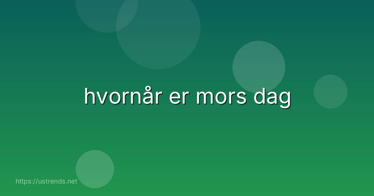 hvornår er mors dag