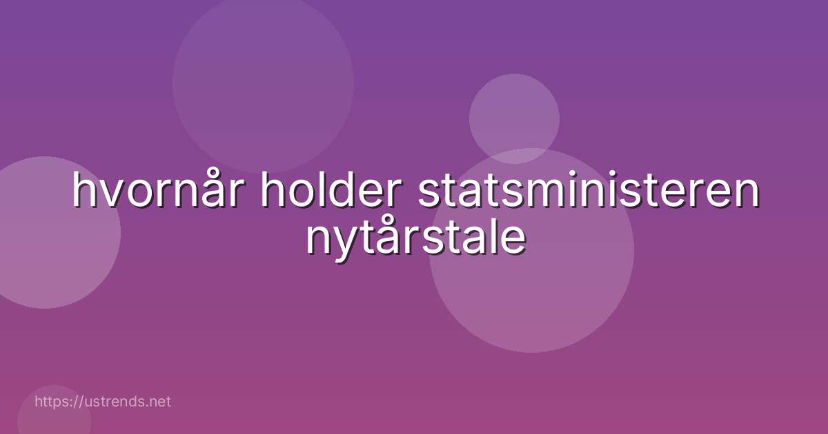 hvornår holder statsministeren nytårstale