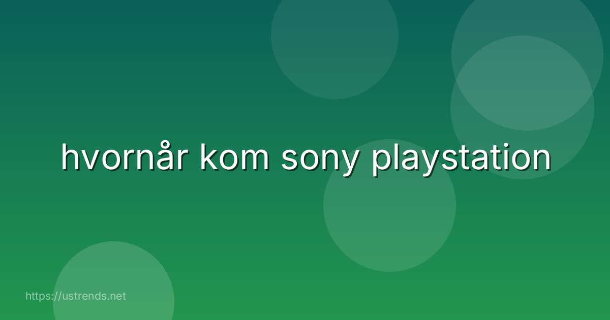 hvornår kom sony playstation