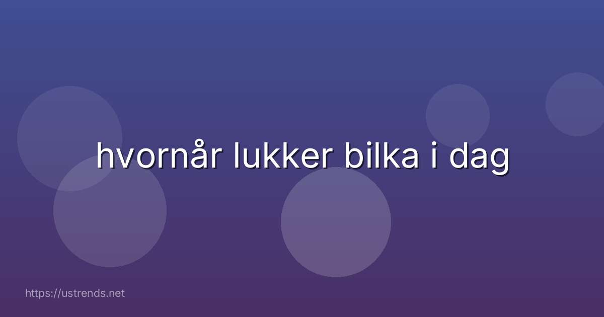 hvornår lukker bilka i dag