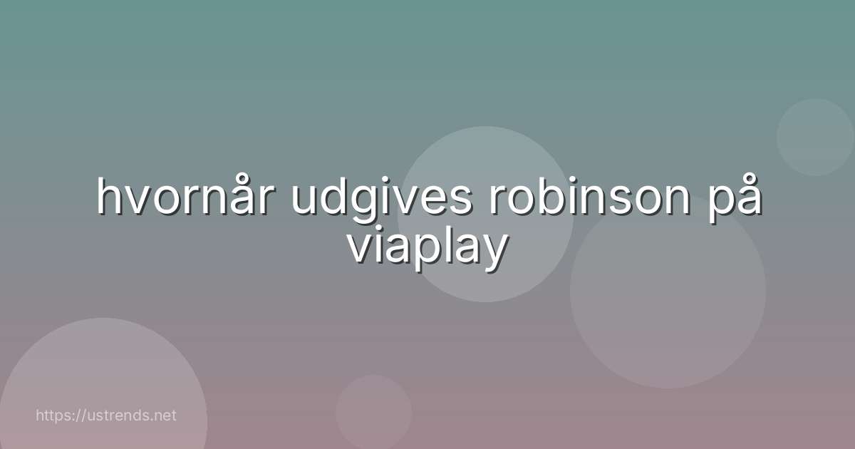 hvornår udgives robinson på viaplay