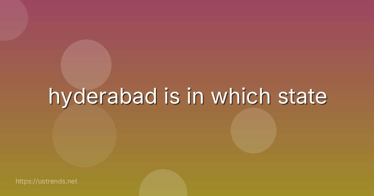 hyderabad is in which state