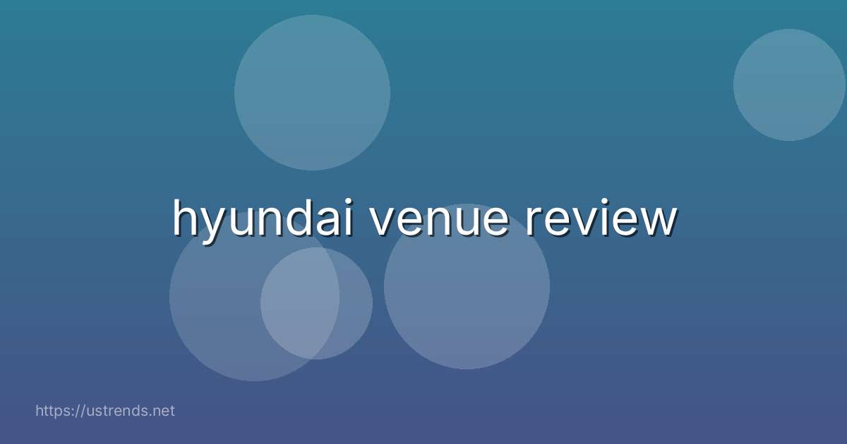 hyundai venue review