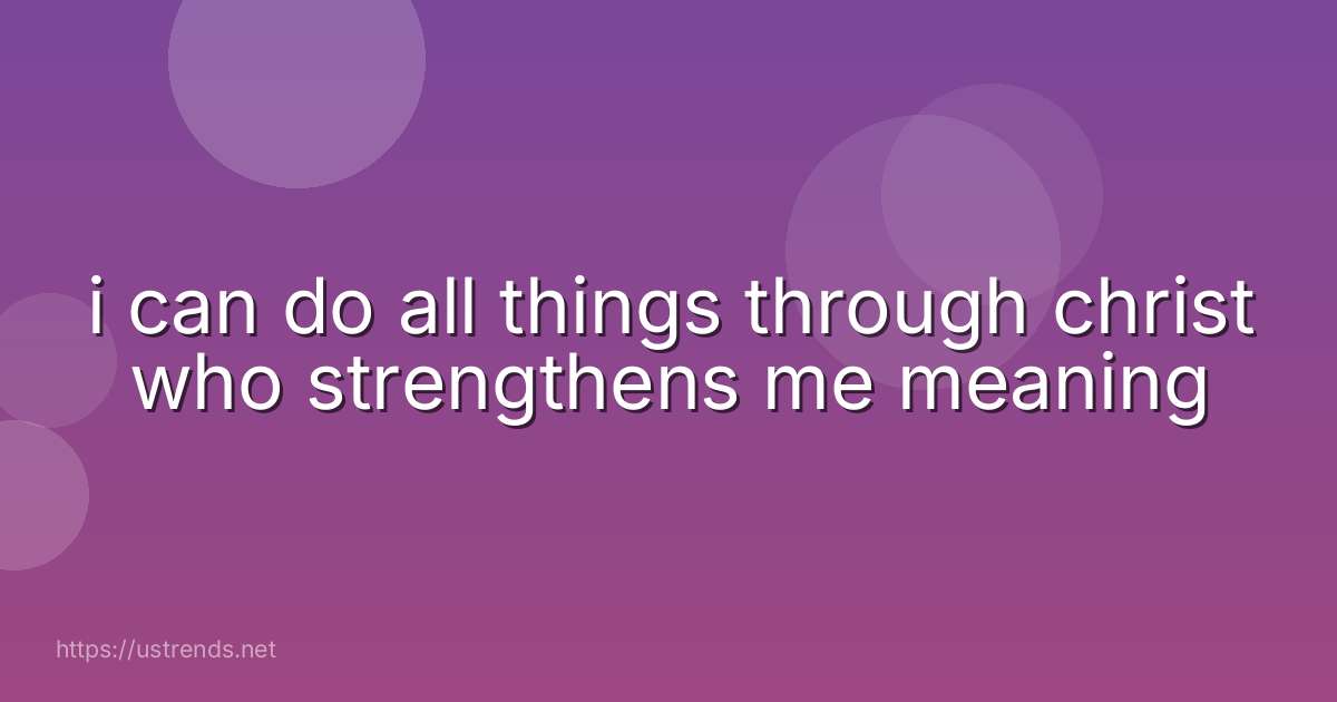 i can do all things through christ who strengthens me meaning