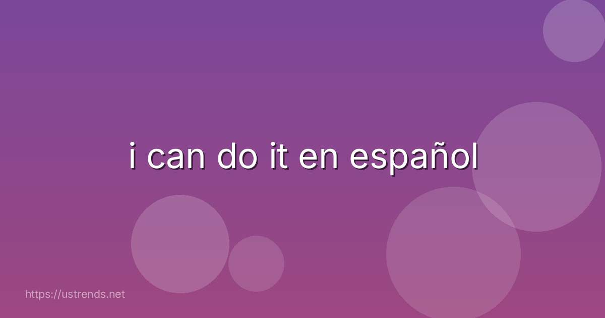 i can do it en español