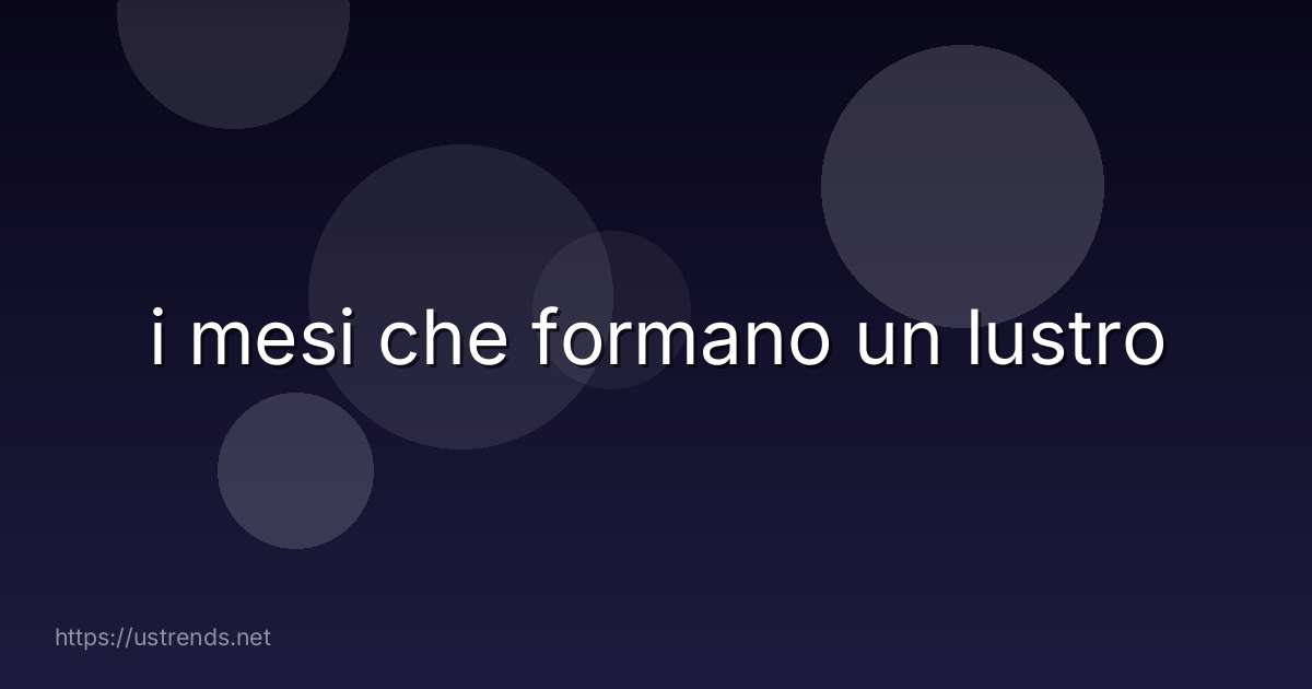 i mesi che formano un lustro