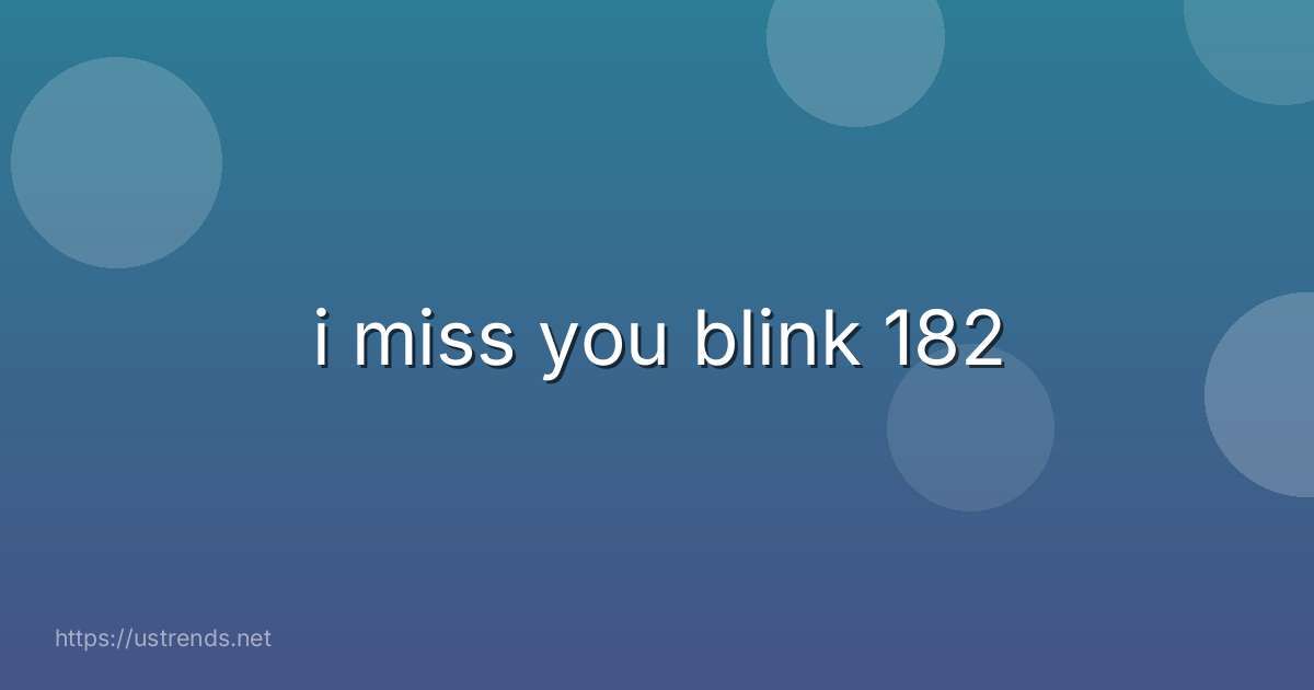 i miss you blink 182