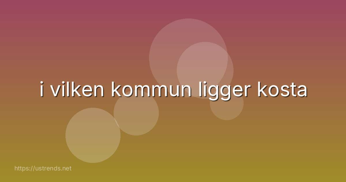 i vilken kommun ligger kosta