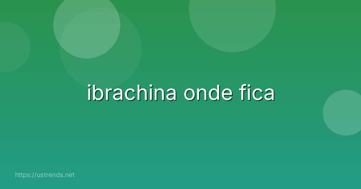 ibrachina onde fica