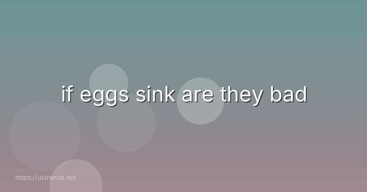 if eggs sink are they bad