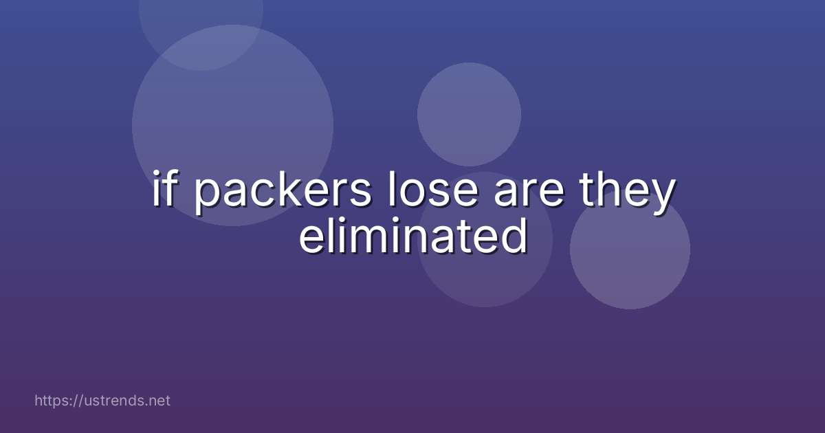 if packers lose are they eliminated