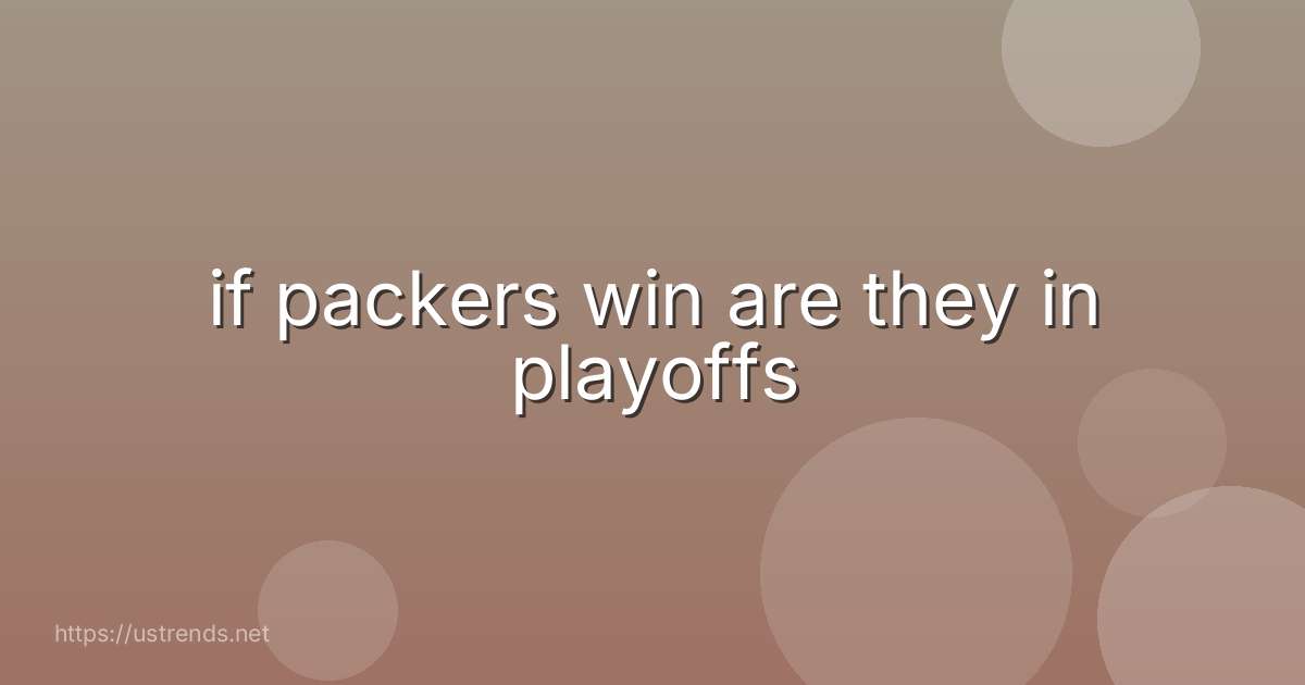 if packers win are they in playoffs