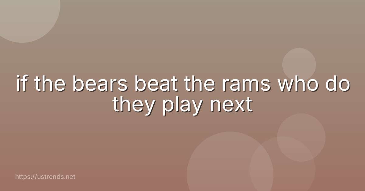 if the bears beat the rams who do they play next