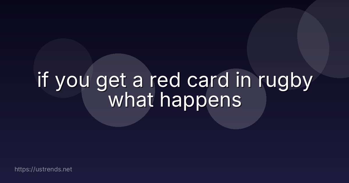 if you get a red card in rugby what happens