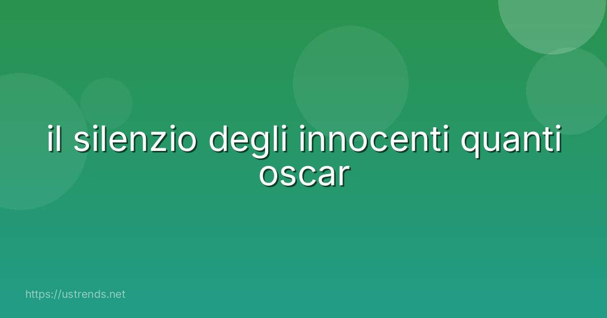 il silenzio degli innocenti quanti oscar