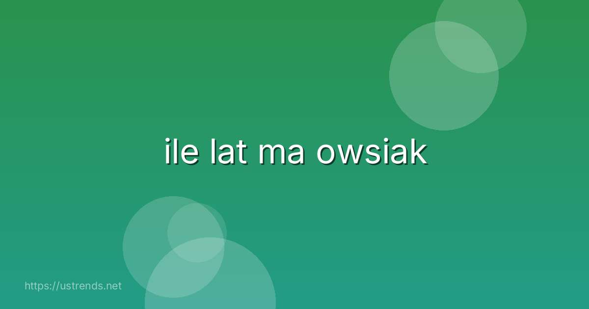 ile lat ma owsiak
