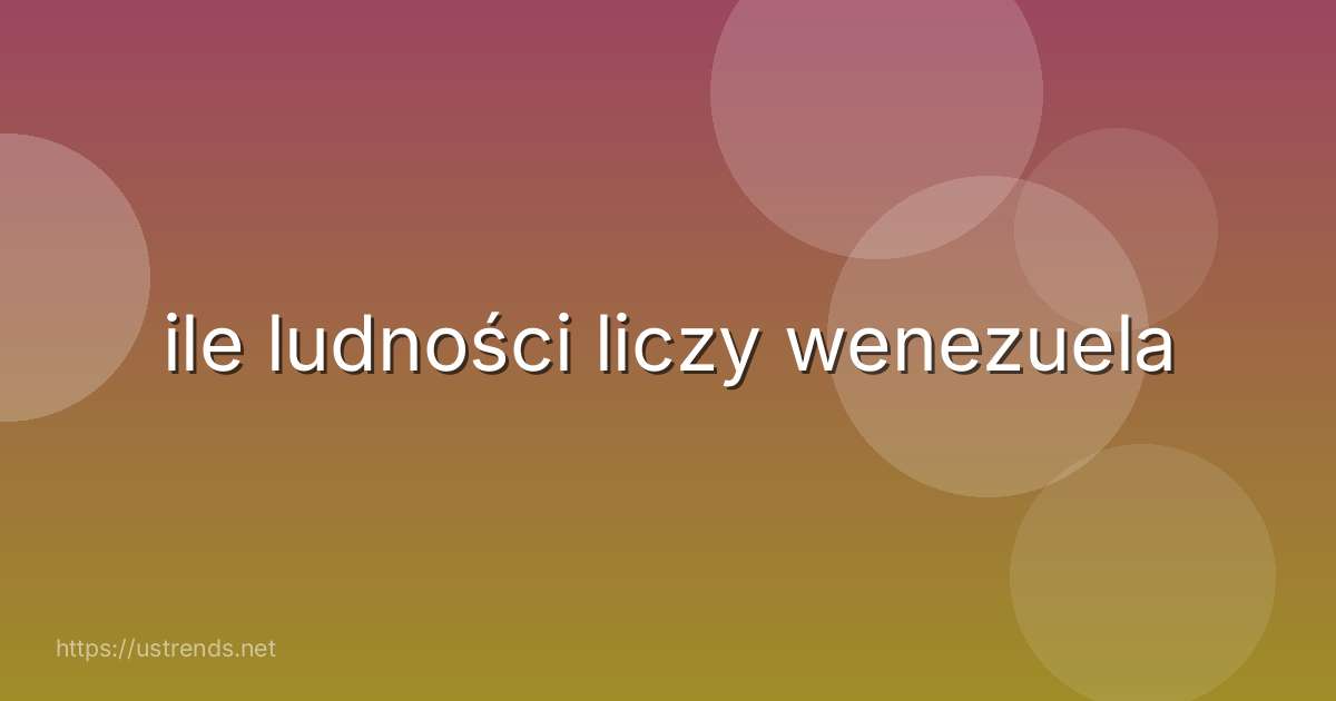 ile ludności liczy wenezuela