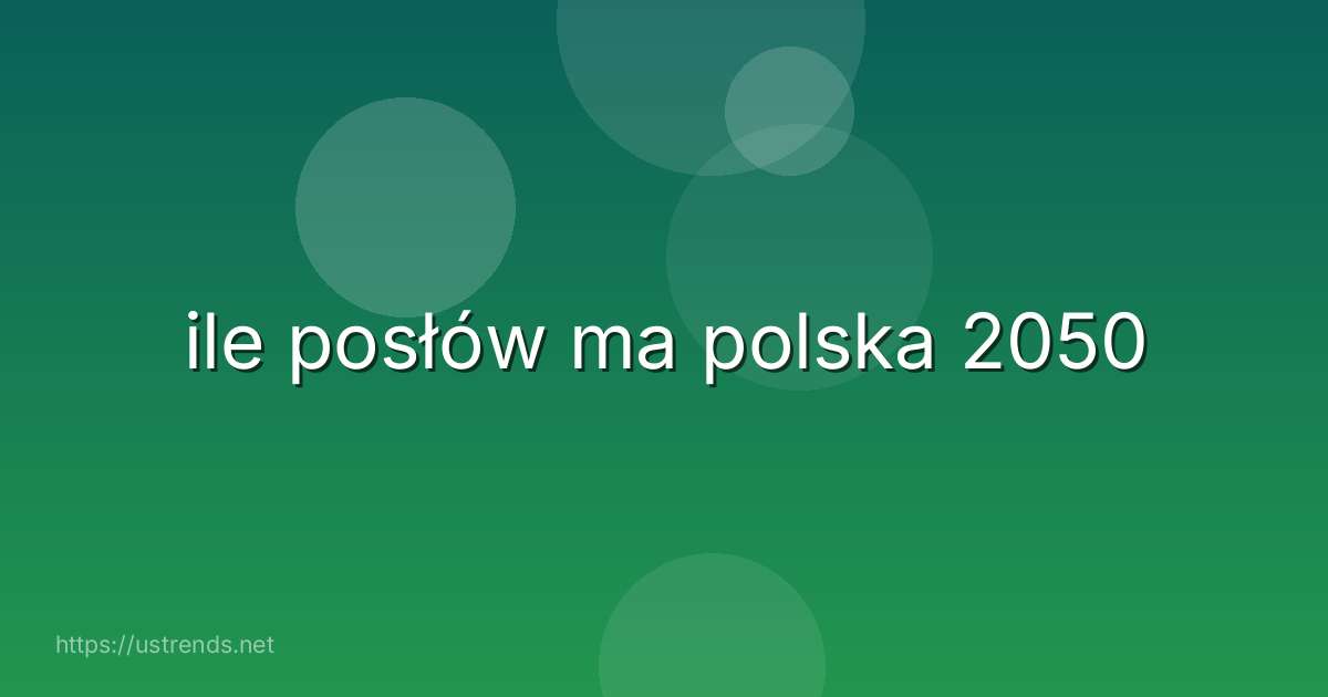 ile posłów ma polska 2050