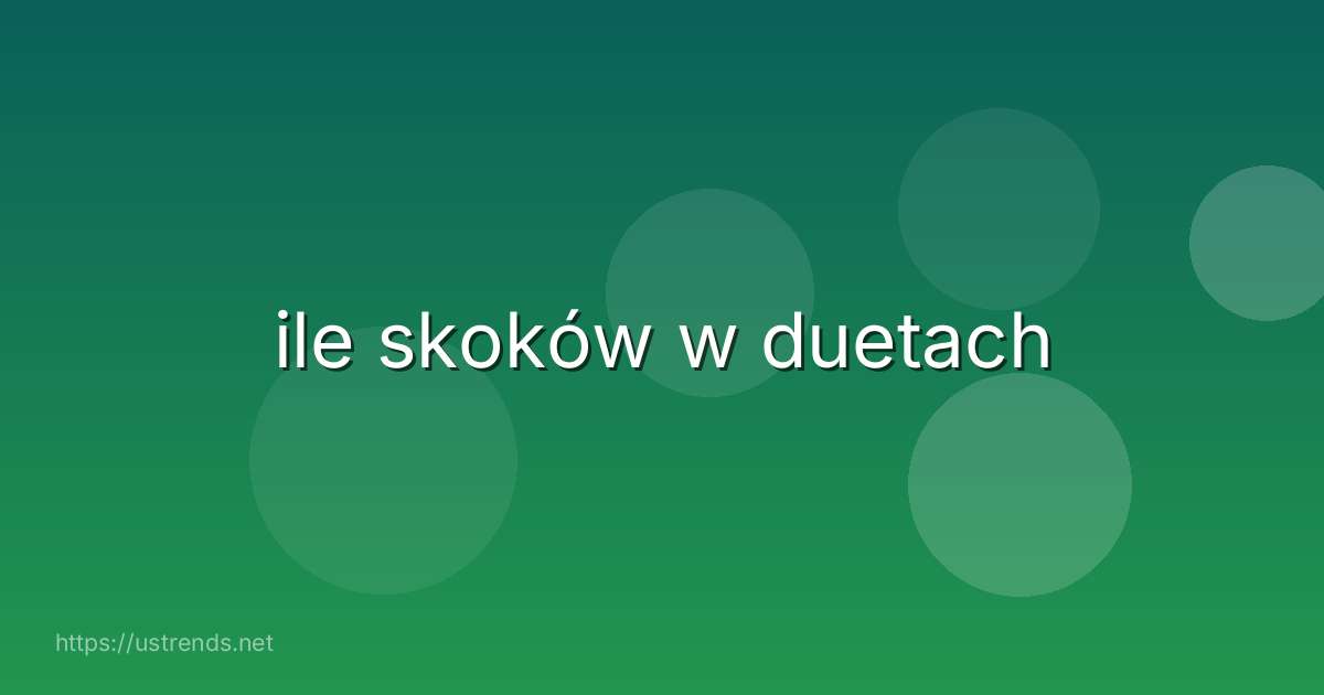 ile skoków w duetach