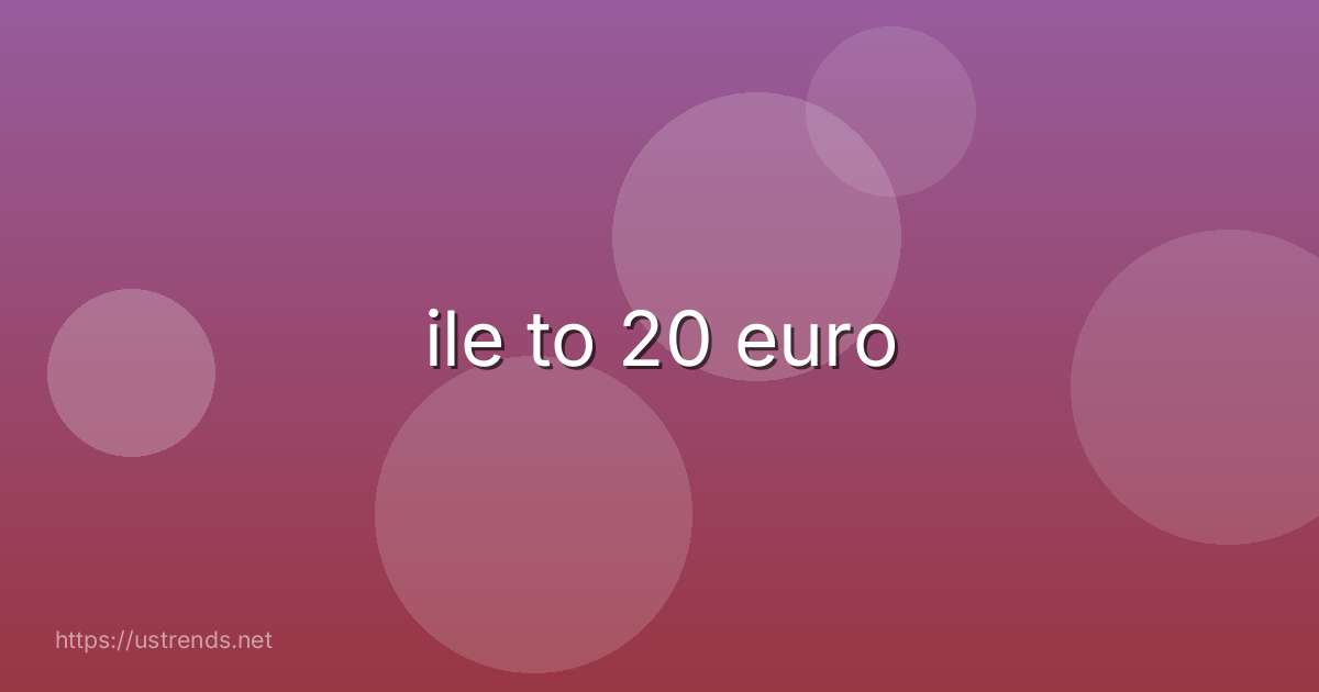 ile to 20 euro