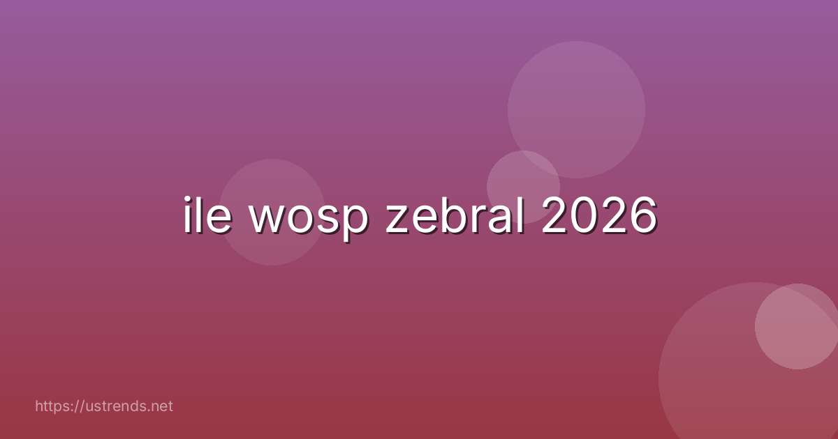 ile wosp zebral 2026