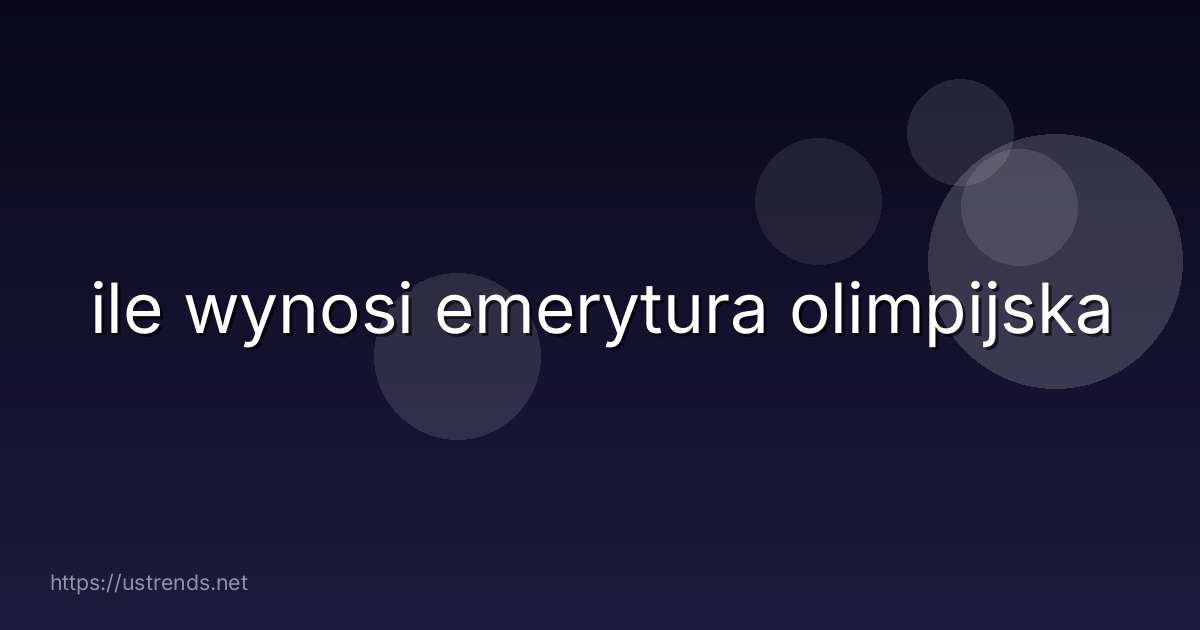 ile wynosi emerytura olimpijska