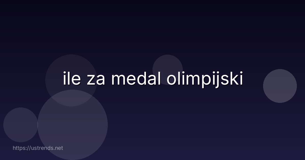 ile za medal olimpijski