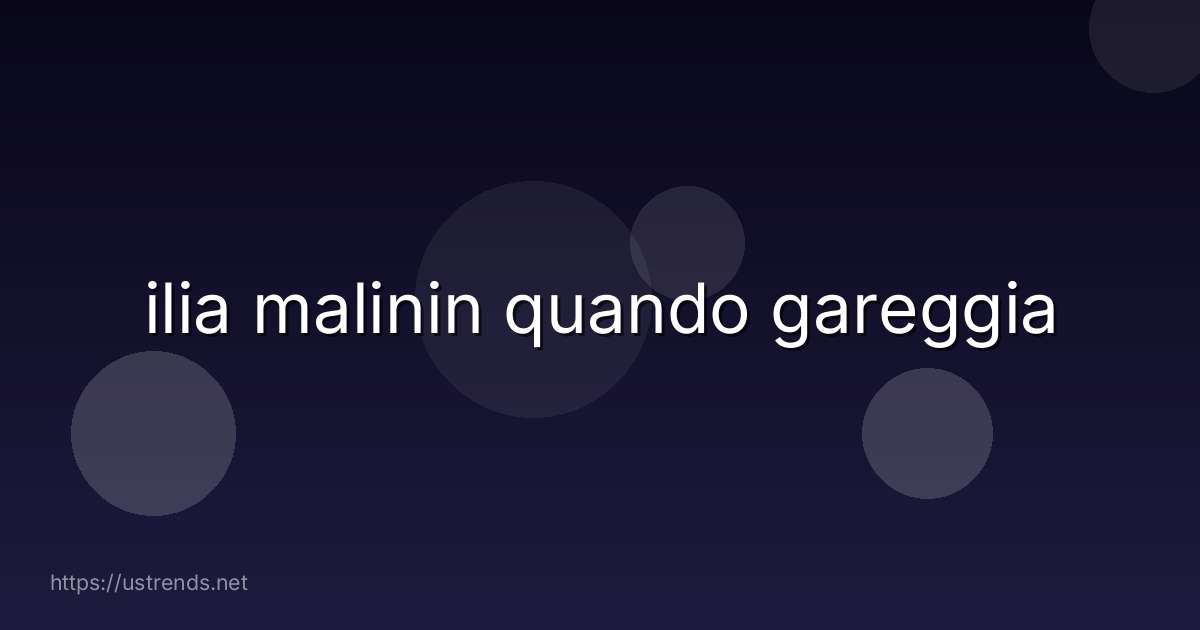 ilia malinin quando gareggia