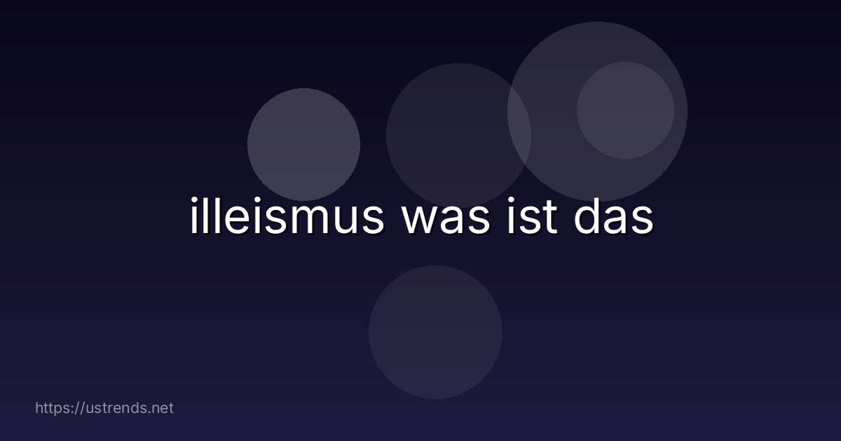 illeismus was ist das