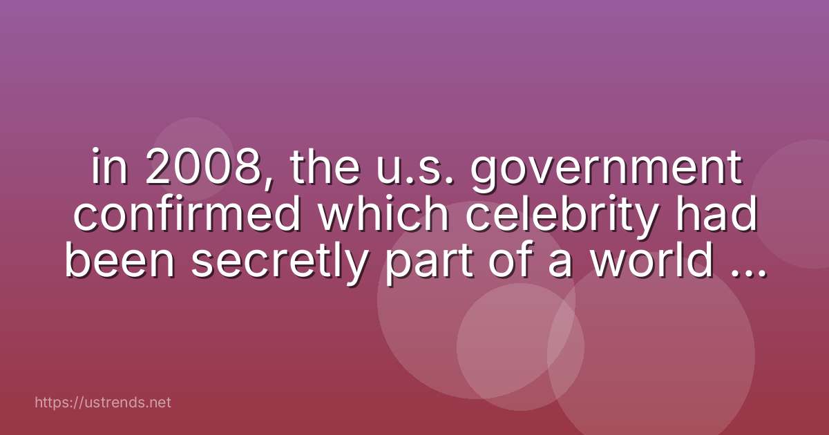 in 2008, the u.s. government confirmed which celebrity had been secretly part of a world war ii spy organization?