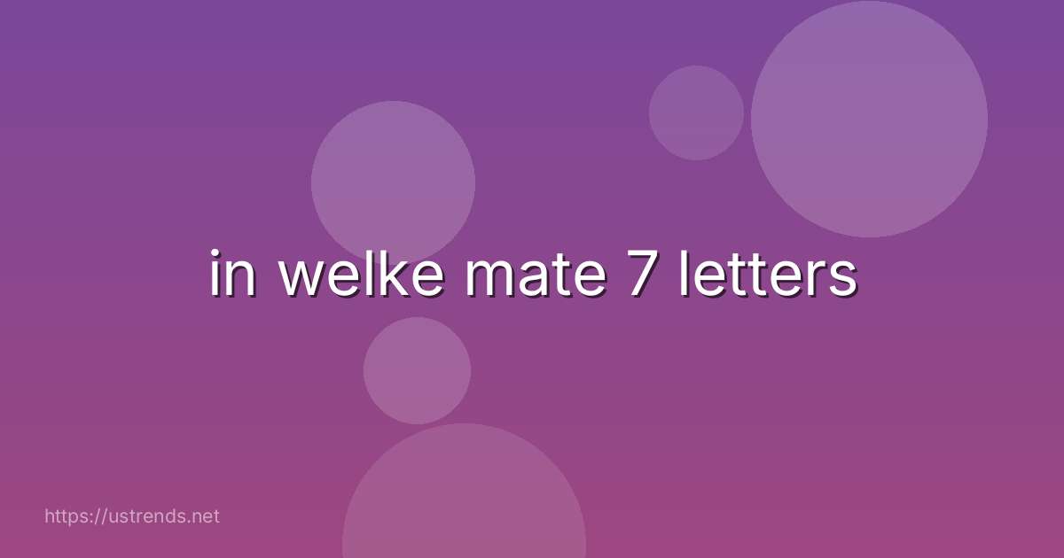 in welke mate 7 letters