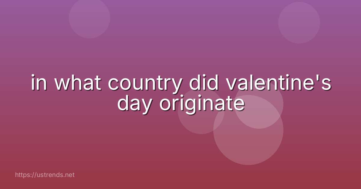 in what country did valentine's day originate
