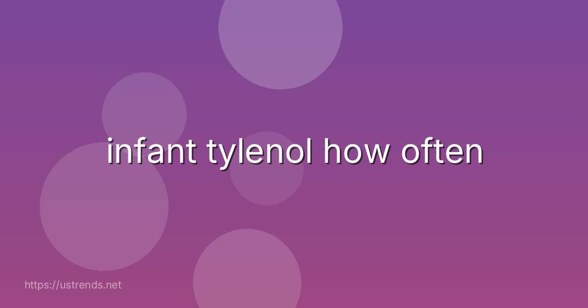 infant tylenol how often