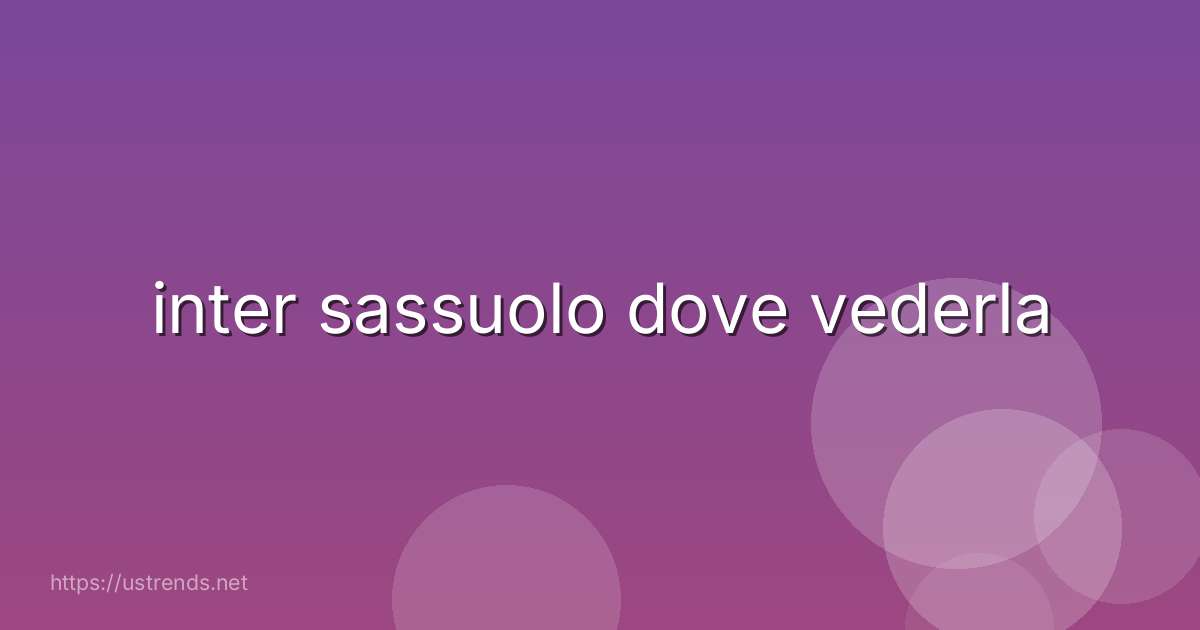 inter sassuolo dove vederla