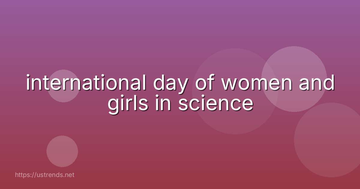 international day of women and girls in science