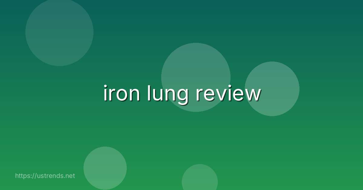 iron lung review