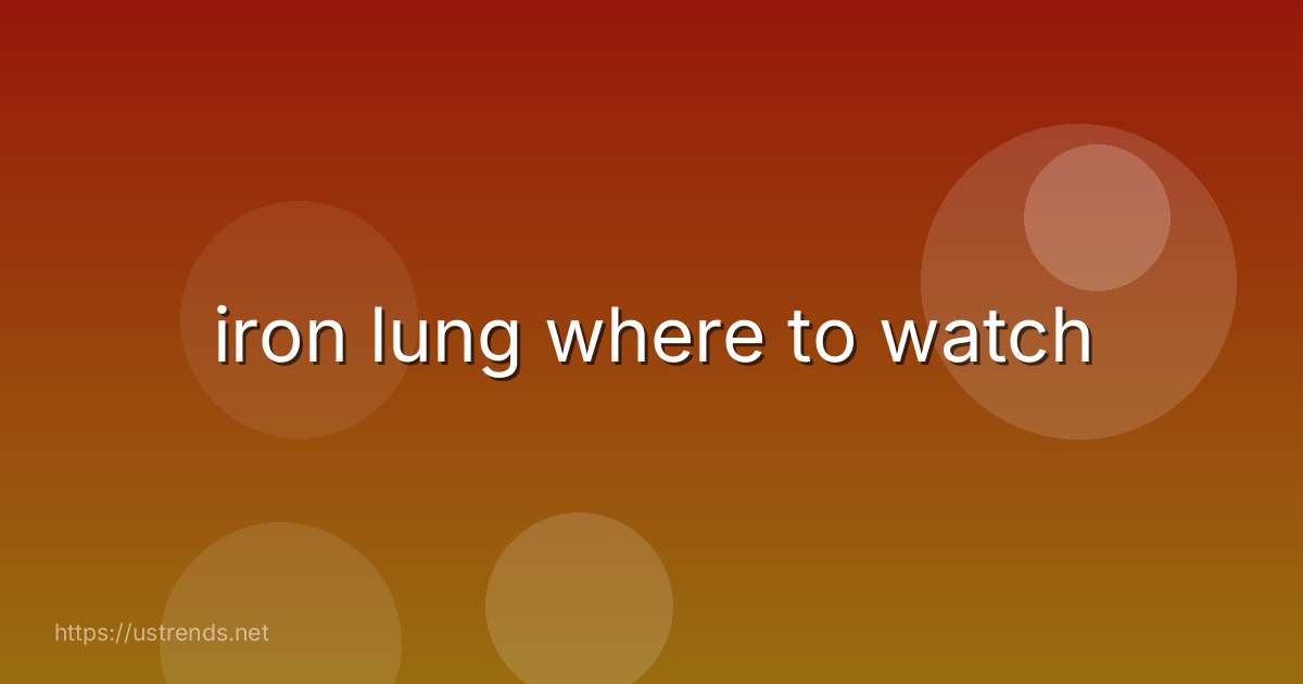 iron lung where to watch