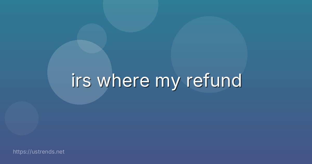 irs where my refund