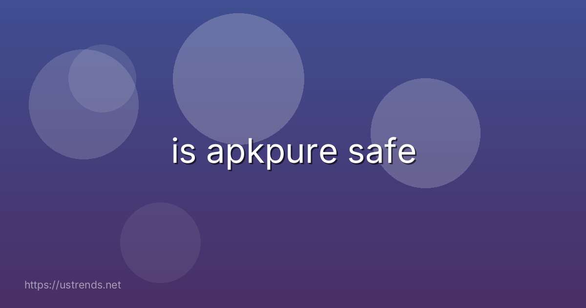 is apkpure safe
