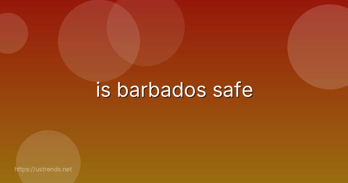 is barbados safe